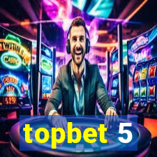 topbet 5